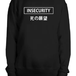 Insecurity Sweatshirt